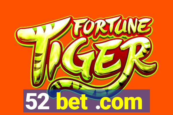 52 bet .com